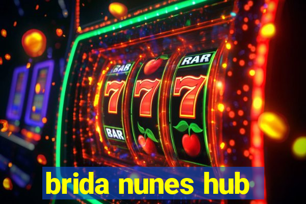 brida nunes hub